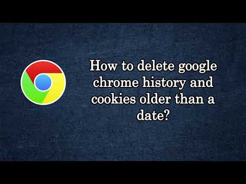 How to delete google chrome history and cookies older than a date?