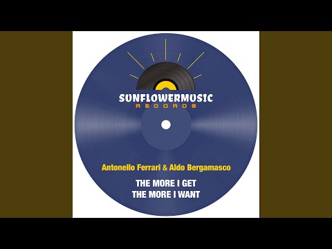 The More I Get The More I Want (Antonello Ferrari & Aldo Bergamasco Club Mix)