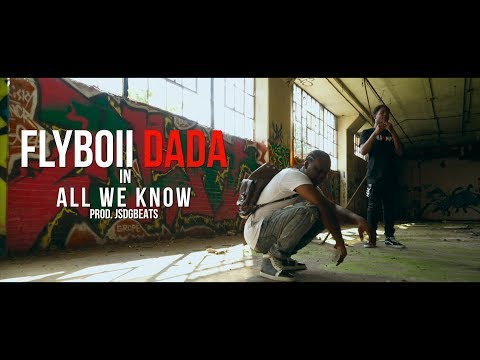 Flyboii Dada - "All We Know" (Official Music Video)