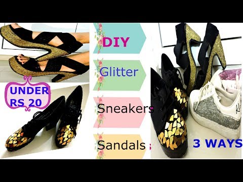DIY: 3 Ways of Transformation/ How to Glitter old, Boring sneakers, sandals at home Video