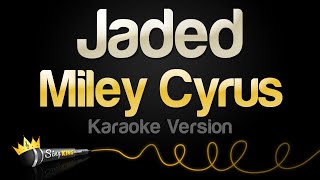 Miley Cyrus - Jaded (Karaoke Version)