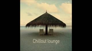 Chillout lounge [Full Compilation]