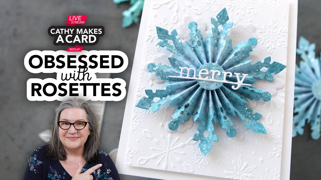 Cathy Makes a Card… using a Tim Holtz Snowflake Rosette Die!