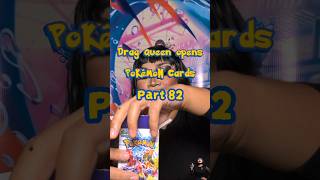 drag queen opens pokémon card part 82 *dupli* #pokemon #pokemontcg #pokemoncards