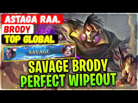 SAVAGE BRODY PERFECT WIPEOUT [ Top Global Brody ] ASTAGA RAA. - Mobile Legends Gameplay And Build
