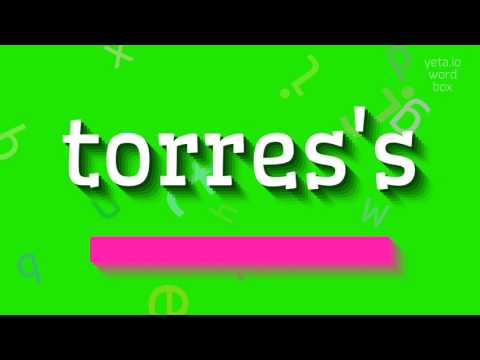 How to say "torres's"! (High Quality Voices)