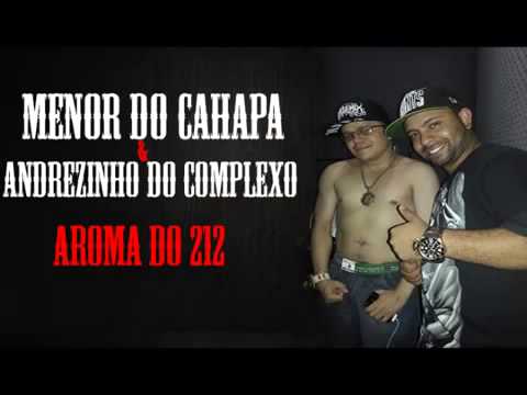 MC Menor do Chapa e Andrezinho do Complexo - Aroma