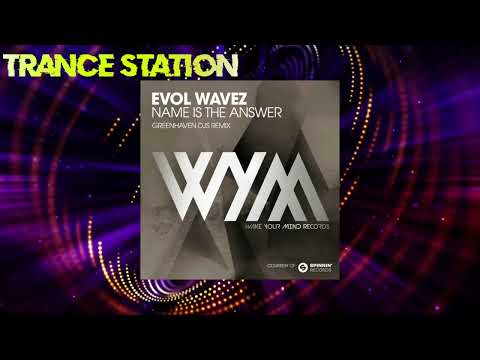 Evol Wavez - Name is the Answer (Greenhaven DJs Extended Remix) [WAKE YOUR MIND RECORDS]