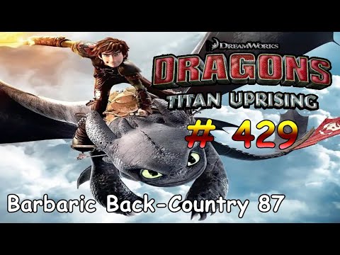 Dragons: Titan Uprising / BP 8300+ / Barbaric Back-Country 87 / Part 429 / (HTTYD)
