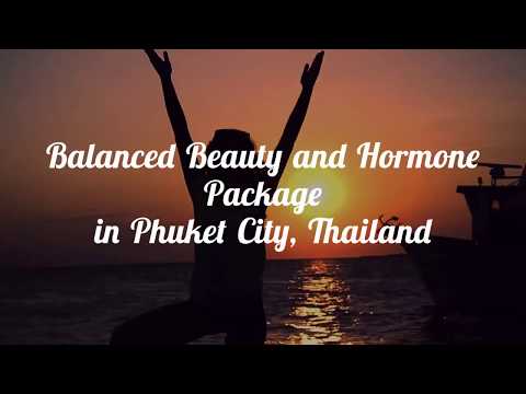Balanced Beauty and Hormone Package in Phuket City, Thailand 