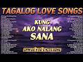 Best Pinoy Tagalog Love Songs OPM 80 S 90 S Hits Song Ako Nalang Sana