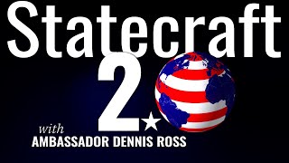 A Lesson in Statecraft with Ambassador Dennis Ross