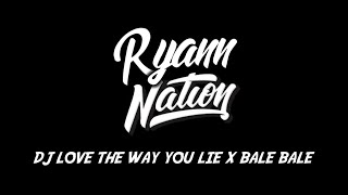 Download lagu Dj Love The Way You Lie x Bale Bale [ dj nansuya full bass 2020 ] mp3