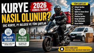 Kurye Nasıl Olunur? (2026 Güncel Rehber) SRC Kurye, P1 Belgesi ve Tüm Şartlar