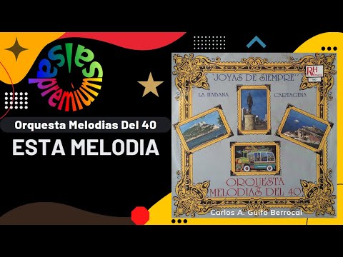 🔥ESTA MELODIA [Full Version] por ORQUESTA MELODIAS DEL 40 - Salsa Premium