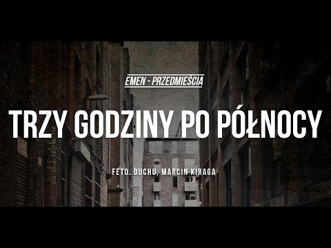 Emen feat. Duchu, Marcin Kiraga - Trzy Godziny Po Północy (prod. Emen) [Audio]