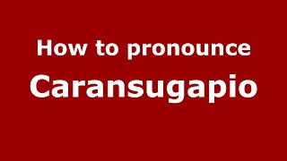 How to pronounce Caransugapio
