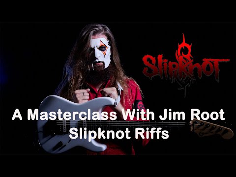 A Masterclass with Jim Root - Slipknot Riffs