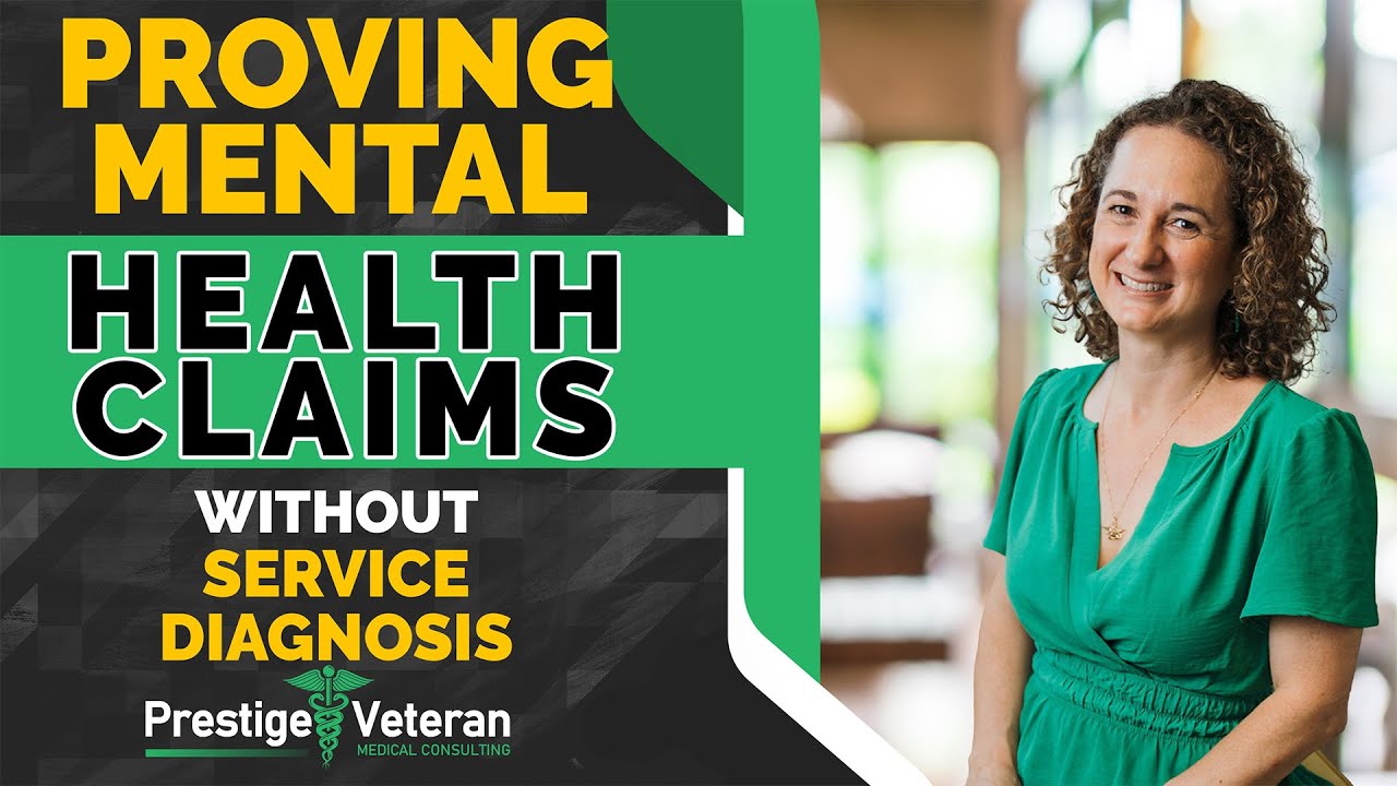 How to Prove Mental Health Claims Without Service Diagnosis  – Details from a VA Attorney