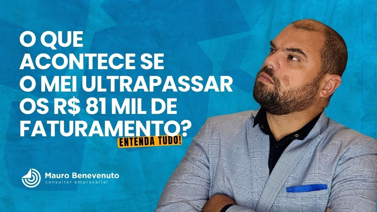 O QUE ACONTECE SE O MEI ULTRAPASSAR OS R$ 81 MIL DE FATURAMENTO?