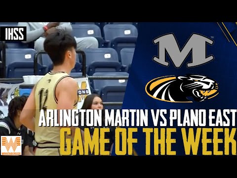Arlington Martin vs Plano East - 2023 Week 19 Basketball Game of the Week