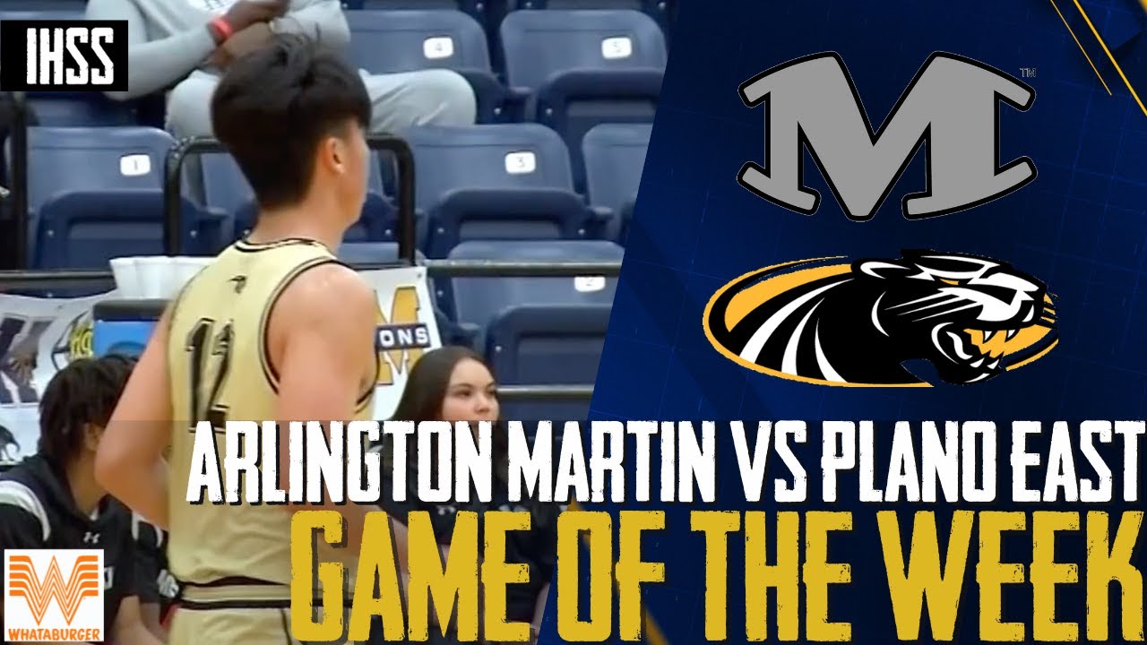 Arlington Martin vs Plano East - 2023 Week 19 Basketball Game of the Week