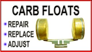 how to repair and adjust carburetor fuel floats
