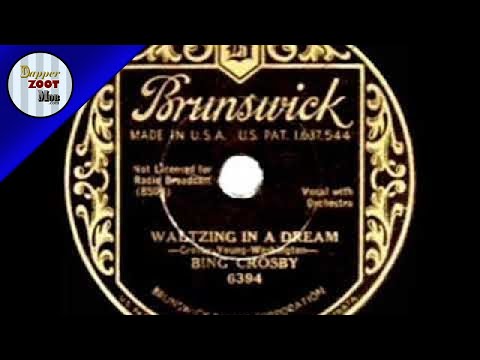 1932 HITS ARCHIVE  Waltzing In A Dream   Bing Crosby