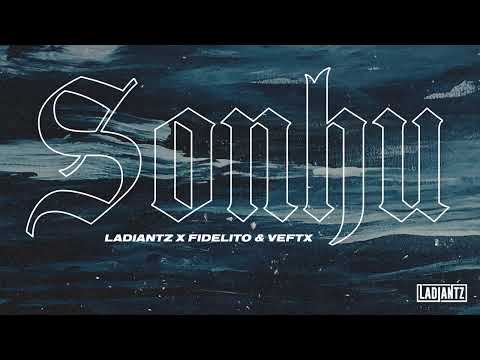 Ladiantz, Fdl Fidelito, VeftxBeats - Sonhu (Official Audio)