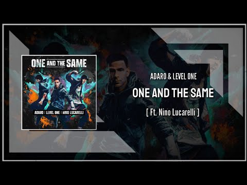 Adaro & Level One Ft. Nino Lucarelli - One And The Same (Extended Mix)