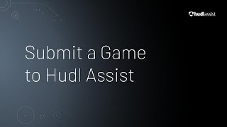 Submit a Game to Hudl Assist