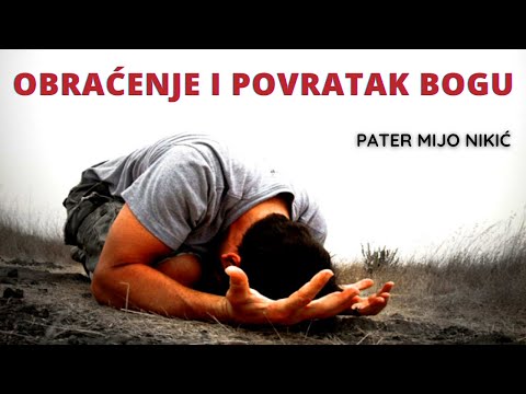 Obraćenje i povratak Bogu - pater Mijo Nikić