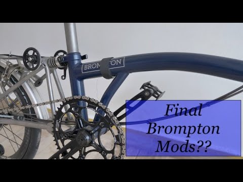 Final Brompton Modifications?