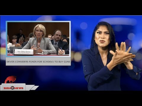 Devos considers funds for schools to buy guns (ASL - 8.23.18)