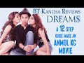 DREAMS || BT Kancha Reviews