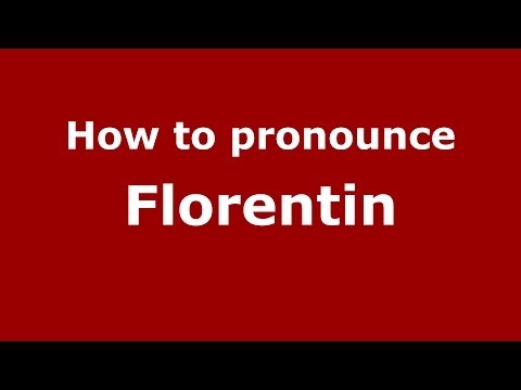 How to pronounce Florentin