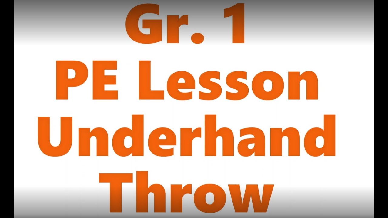 Gr 1 PE Lesson  Underhand Throw (Part 1)