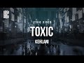 Kehlani Toxic Lyrics