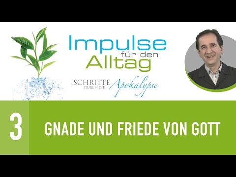 3. Gnade und Friede von Gott - Schritte durch die Apokalypse - Peter Zaiser