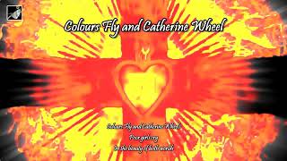 Colours Fly and Catherine Wheel with lyrics