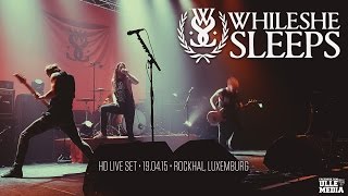 While She Sleeps - HD Live Set - Rockhal Luxemburg, 19.04.2015