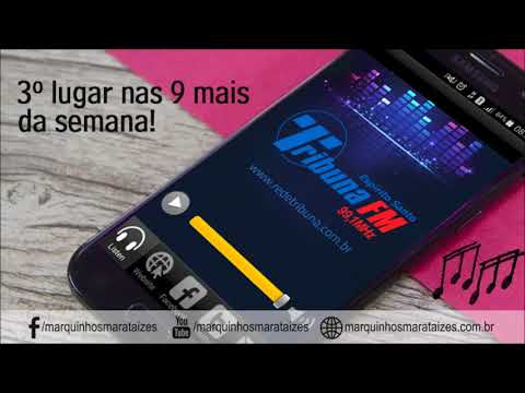 As 9 mais da semana - Tribuna FM