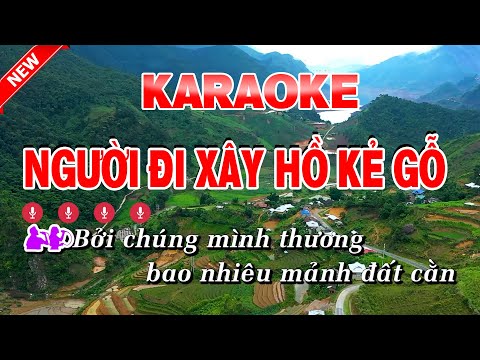 Karaoke Người Đi Xây Hồ Kẻ Gỗ - Hoài Nam Karaoke HD