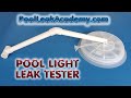 POOL LIGHT LEAK TESTER. Dye test a swimming pool light for leaks from the deck of a pool easy.