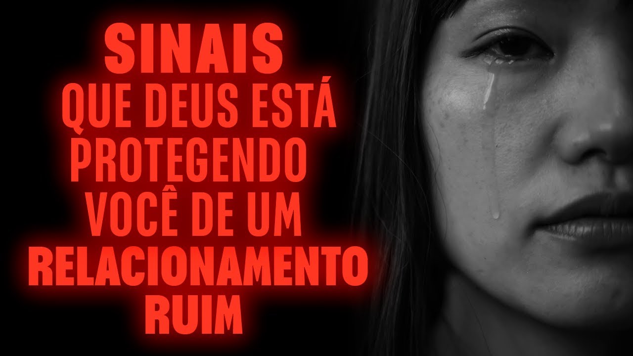 Sinais de Que Deus Está Protegendo Você de um Relacionamento Ruim