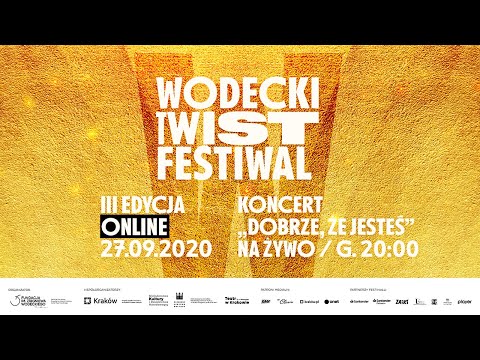 Dobrze, że jesteś - 3. WODECKI TWIST FESTIWAL 2020. Online. Z miłości do muzyki!