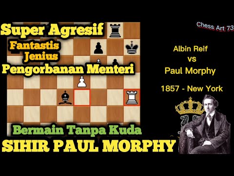 TRIK CATUR MEMATIKAN PAUL MORPHY VS ALBIN REIF || 1857 Di New York