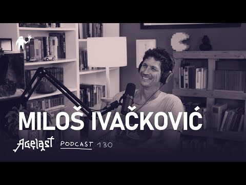 Podcast 130: Miloš Ivačković