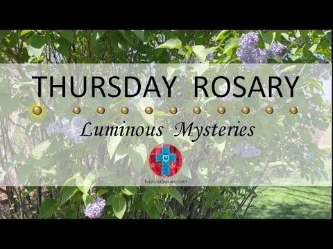 Thursday Rosary • Luminous Mysteries of the Rosary 💚 May 23, 2024 VIRTUAL ROSARY - MEDITATION