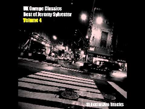 UK Garage Classics - Best of Jeremy Sylvester - Volume 4